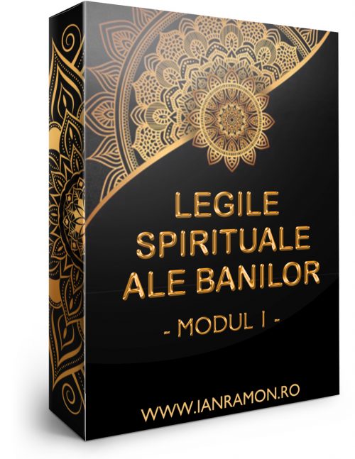 LEGILE SPIRITUALE ALE BANILOR (2019) - MODUL 1